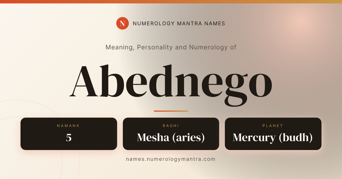 Abednego name meaning, Namaank calculation, and Vedic profile analysis